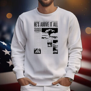 Mercy Culture He’s Above It All Yahweh He’s Higher T-Shirt