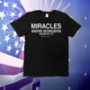 Miracles signs wonders hebrews 4 2 T-Shirt