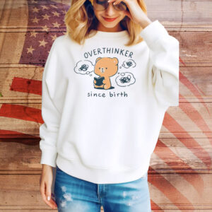 Mocha Bear Overthinker Since Birth Tee Shirt