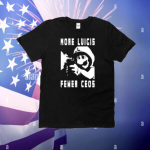 More Luigis Fewer Ceos T-Shirt