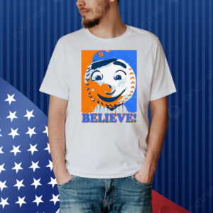 Mr.Met believe New York Mets Shirt