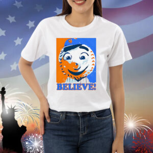 Mr.Met believe New York Mets Shirt