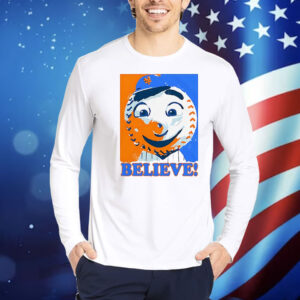 Mr.Met believe New York Mets Shirt