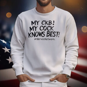My CKB my cock knows best T-Shirt