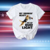 My Drinking Heavy But My Bud Ligh T-Shirt