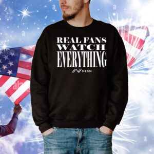 NESN Real Fans Watch Everything T-Shirt