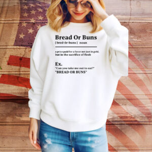 Naijaboysah Bread Or Buns Definition Tee Shirt