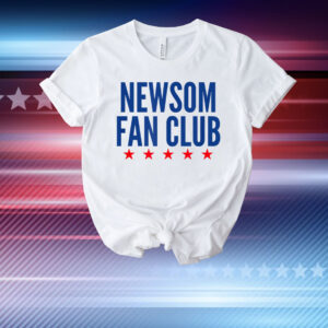 Newsom Fan Club Gavin Newsom Gift T-Shirt
