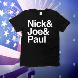 Nick Joe Paul T-Shirt