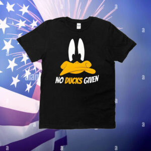 No ducks given T-Shirt