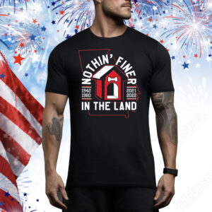 Nothin' Finer in the Land Tee Shirt