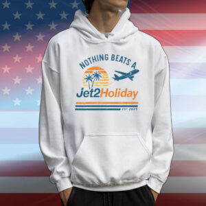 Nothing Beats A Jet2 Holiday T-Shirt