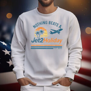 Nothing Beats A Jet2 Holiday T-Shirt