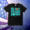 Official Cal Raleigh Big Butt Even Bigger Bombs Seattle Mariners MLB Signature T-Shirt