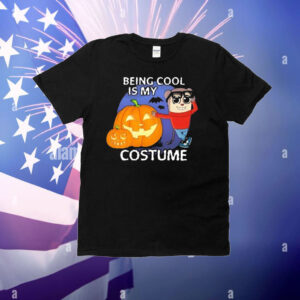 Official Maxdesignpro Being Cool Is My Costume Halloween 2024 T-Shirt