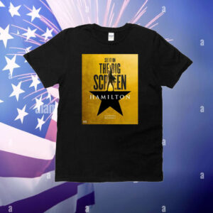Official See It On The Big Screen Hamilton In Theaters September 5 2025 Poster T-Shirt