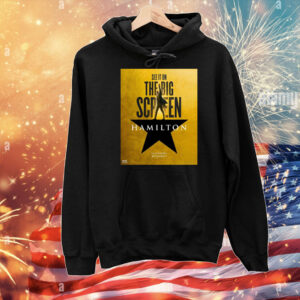 Official See It On The Big Screen Hamilton In Theaters September 5 2025 Poster T-Shirt
