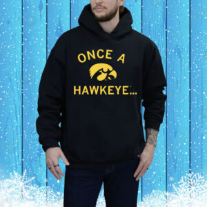 Once A Hawkeye Tee Shirt