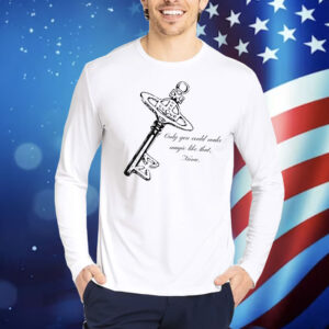 Only you could make magic like that Nana Shirt