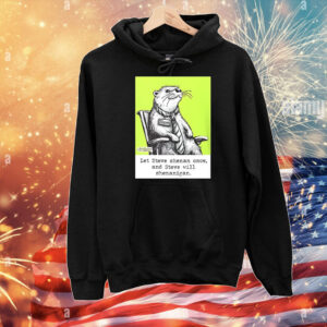 Otter let Steve shenan once and steve will shenanigan T-Shirt