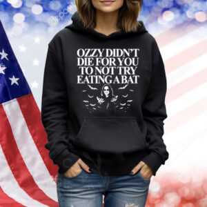Ozzy Didn't Die For You To Not Try Eating A Bat Shirt
