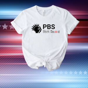 PBS Not Dead T-Shirt