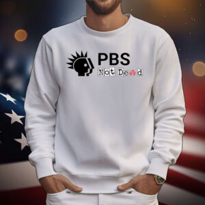 PBS Not Dead T-Shirt