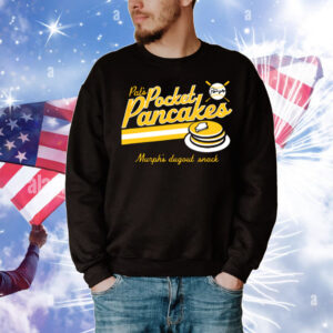 Pat Murphy Pocket Pancakes Murphy’s Dugout Snack T-Shirt