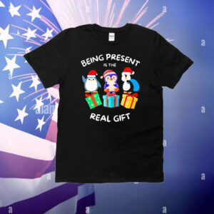 Penguin being present is the real gift Christmas T-Shirt