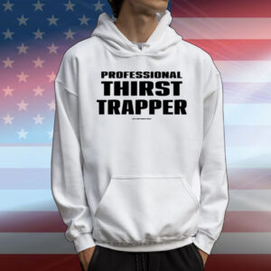 Professional Thirst Trapper Gia X Notthirsttraps T-Shirt