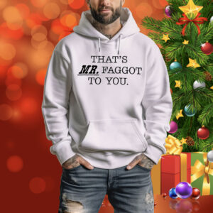 Review That’s Mr Faggot to you Tee Shirt