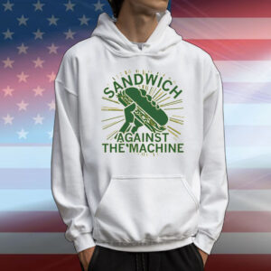 Sandwich Against The Machine T-Shirt