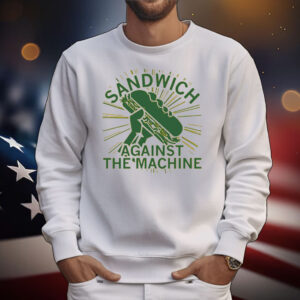 Sandwich Against The Machine T-Shirt