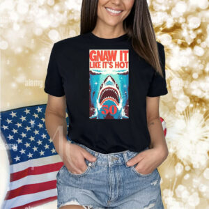 Shark Jaws gnaw it like it’s hot 50 Shirt