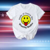 Smile if you’re not wearing undies T-Shirt