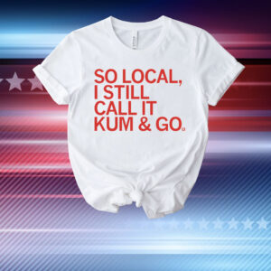 So Local Kum & Go T-Shirt
