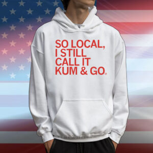 So Local Kum & Go T-Shirt
