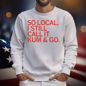 So Local Kum & Go T-Shirt