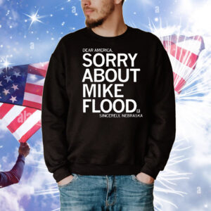 Sorry About Mike Flood T-Shirt