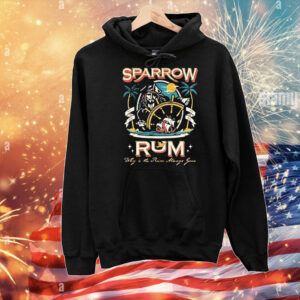 Sparrow rum drink up me hearties why in the rum T-Shirt