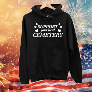 Support your local cemetery T-Shirt