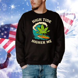 Surf cannabis high tide higher me T-Shirt