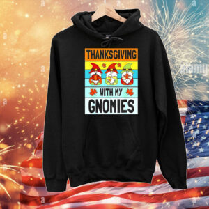 Thanksgiving with my Gnomies T-Shirt