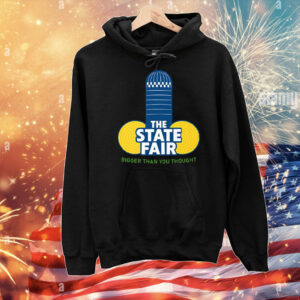 The State Fair Bigger Than You Thought T-Shirt