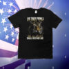 The tiger prowls his jungle alone and all beasts shall heed his call T-Shirt