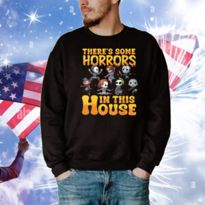 There’s Some Horrors In This House T-Shirt