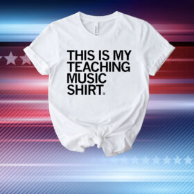 This Is My Teaching Music T-Shirt