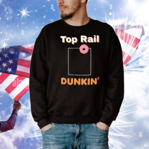 Top rail Dunkin’ T-Shirt