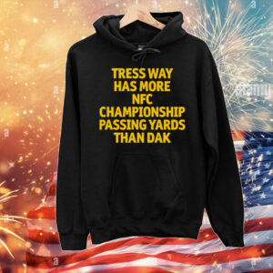 Tress Way Has More NFC Championship Passing Yards Than Dak T-Shirt