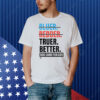 Truer better rob sand for gov Shirt